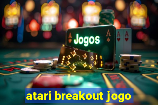 atari breakout jogo